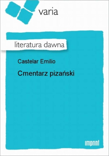 Emilio Castelar - Cmentarz pizański