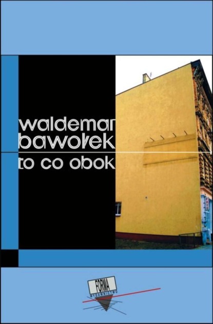 Waldemar Bawołek - To co obok