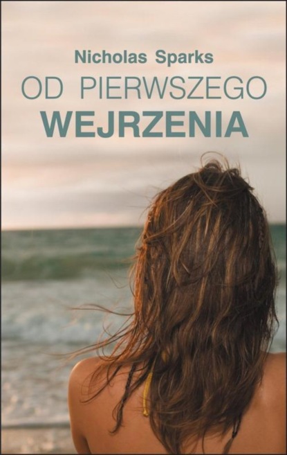 Nicholas Sparks — Od pierwszego wejrzenia