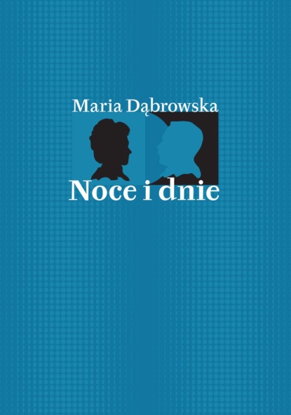 Maria Dąbrowska — Noce i dnie Tom 1-4