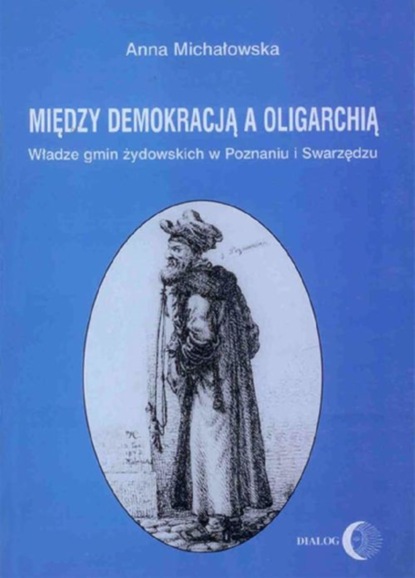 Michałowska Anna - Między demokracją a oligarchią.