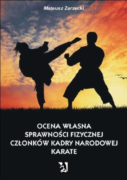 Mateusz Zarzecki - Ocena własna sprawności fizycznej członków kadry narodowej karate