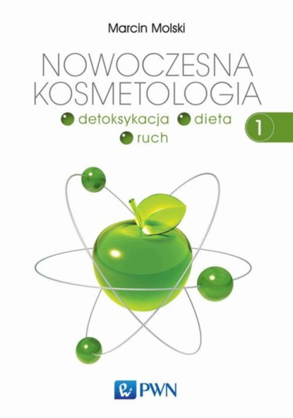 Marcin Molski - Nowoczesna kosmetologia. Tom 1