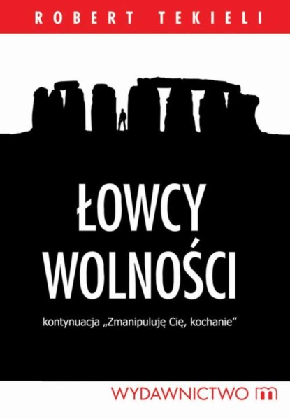 Robert Tekieli - Łowcy wolności