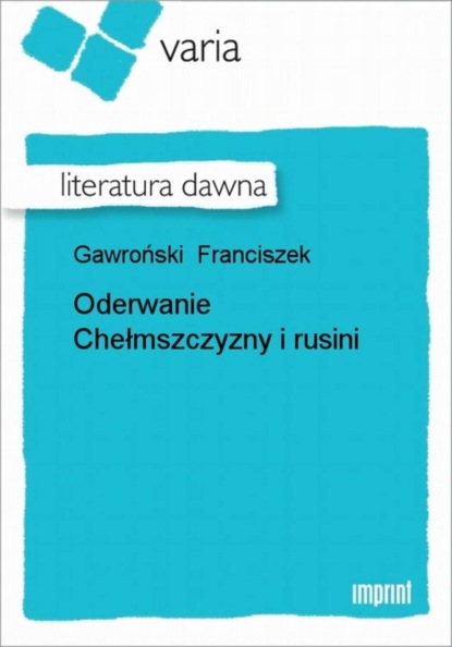 Franciszek Gawroński - Oderwanie Chełmszczyzny i rusini