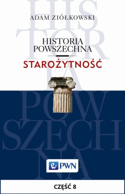 Adam Ziółkowski - Historia powszechna. Starożytność. Część 8