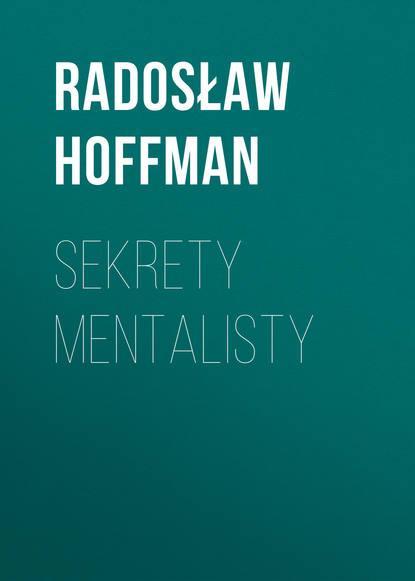 Radosław Hoffman - Sekrety Mentalisty