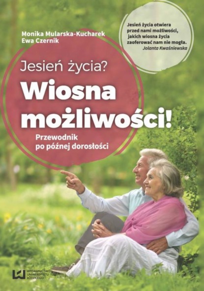 Группа авторов - Jesień życia? Wiosna możliwości!