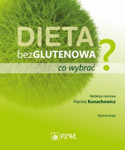 Группа авторов - Dieta bezglutenowa - co wybrać?