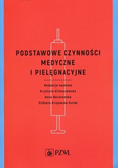 Группа авторов - Podstawowe czynności medyczne i pielęgnacyjne