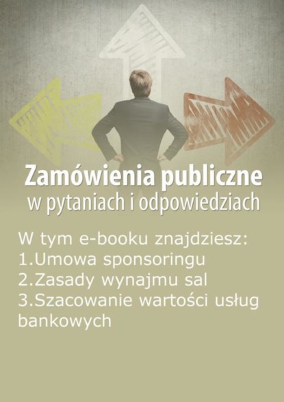 

Zamówienia publiczne w pytaniach i odpowiedziach, wydanie lipiec 2015 r.