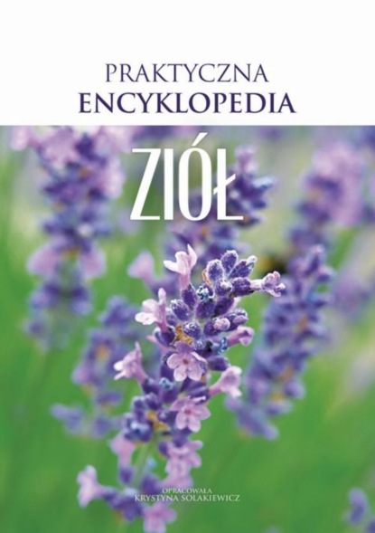 

Praktyczna encyklopedia ziół