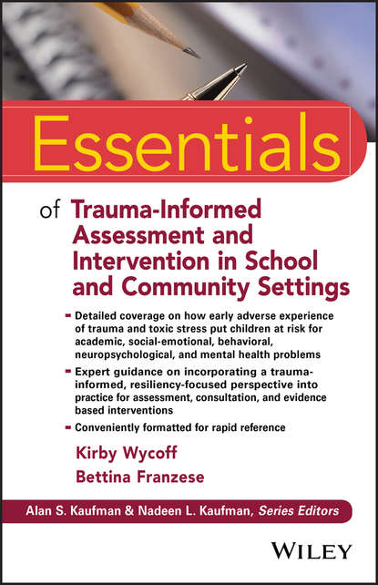 Kirby Wycoff L. - Essentials of Trauma-Informed Assessment and Intervention in School and Community Settings