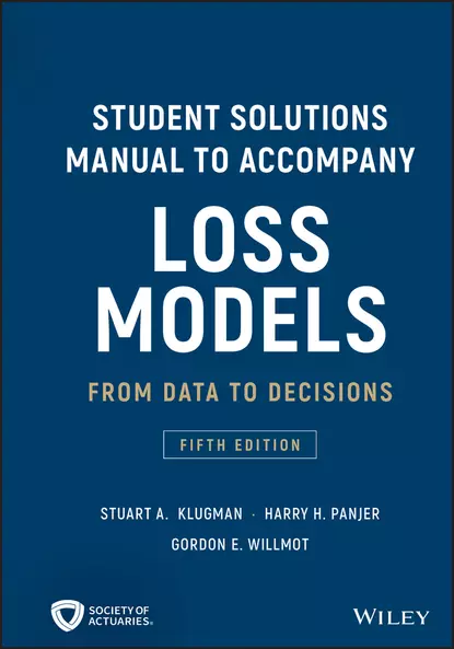 Обложка книги Student Solutions Manual to Accompany Loss Models. From Data to Decisions, Gordon Willmot E.