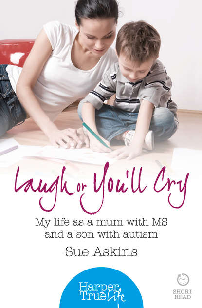 Laugh or Youll Cry: My life as a mum with MS and a son with autism