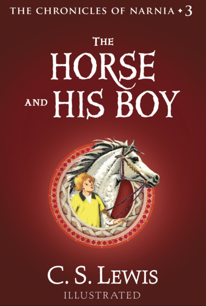 Клайв Стейплз Льюис - The Horse and His Boy