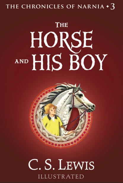 Обложка книги The Horse and His Boy, Клайв Стейплз Льюис