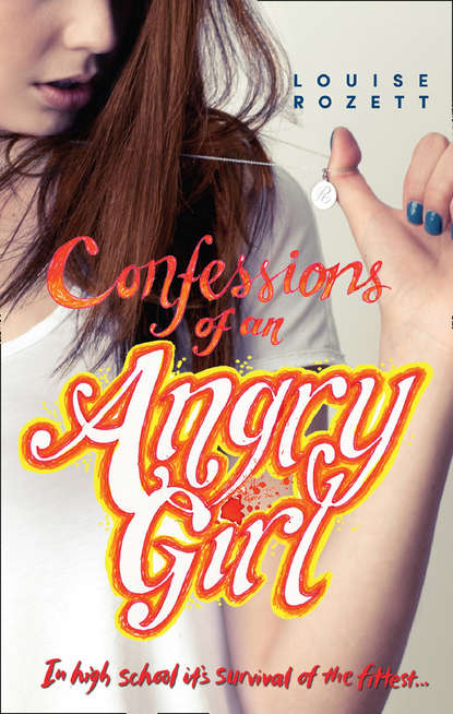 Louise  Rozett - Confessions Of An Angry Girl