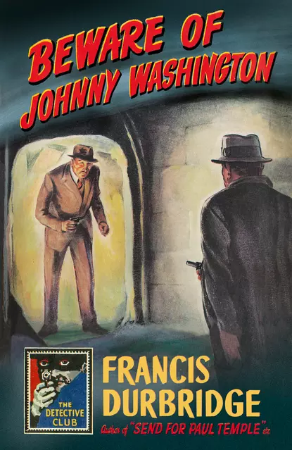 Обложка книги Beware of Johnny Washington: Based on ‘Send for Paul Temple’, Francis Durbridge