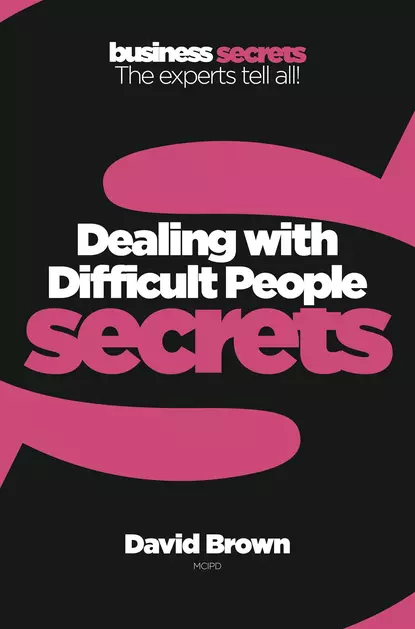 Обложка книги Dealing with Difficult People, David  Brown