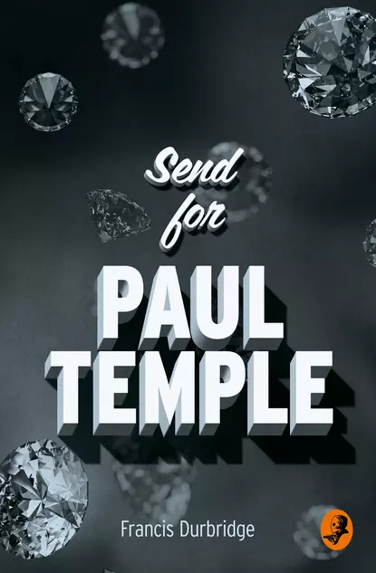 Обложка книги Send for Paul Temple, Francis Durbridge