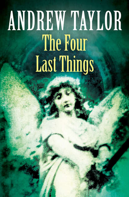 Andrew Taylor - The Four Last Things