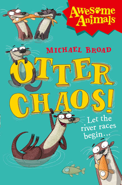 Michael  Broad - Otter Chaos!