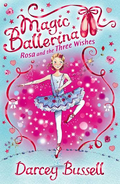 Darcey  Bussell - Rosa and the Three Wishes