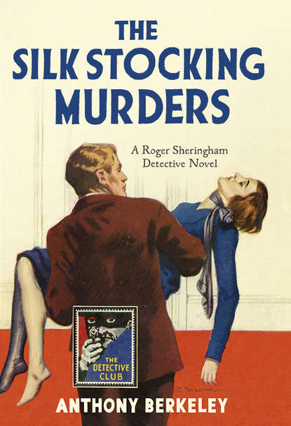 Anthony  Berkeley - The Silk Stocking Murders