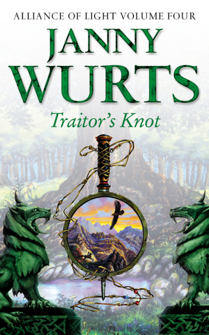 Janny Wurts — Traitor’s Knot: Fourth Book of The Alliance of Light