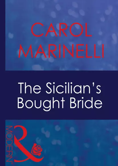 Обложка книги The Sicilian's Bought Bride, Carol Marinelli