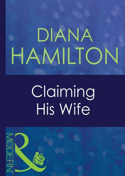 Claiming His Wife (Diana  Hamilton). 