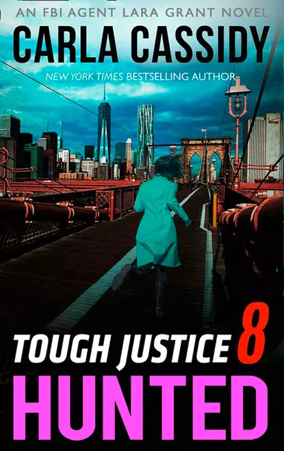 Обложка книги Tough Justice: Hunted, Carla  Cassidy