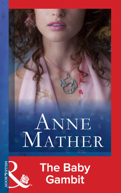 Anne  Mather - The Baby Gambit