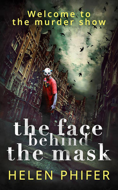 Helen  Phifer - The Face Behind the Mask