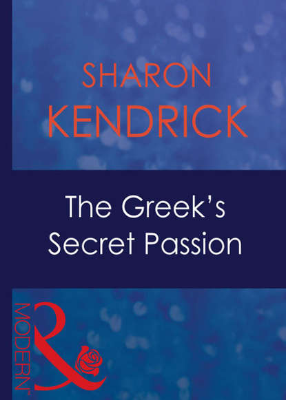 Sharon Kendrick — The Greek's Secret Passion