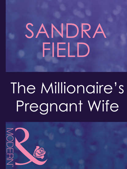 Sandra  Field - The Millionaire's Pregnant Wife