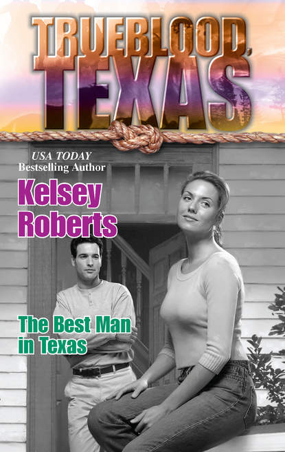 Kelsey  Roberts - The Best Man in Texas