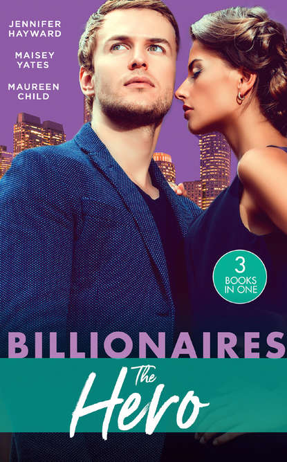 Billionaires: The Hero: A Deal for the Di Sione Ring / The Last Di Sione Claims His Prize / The Baby Inheritance - Maisey Yates
