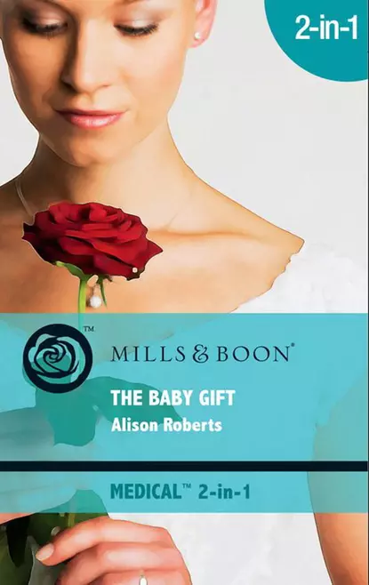 Обложка книги The Baby Gift: Wishing for a Miracle, Alison Roberts