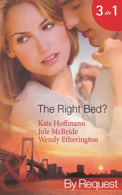 Обложка книги The Right Bed?: Your Bed or Mine?, Kate  Hoffmann