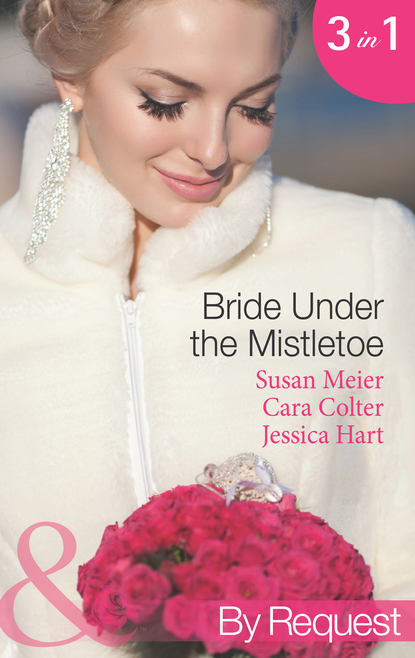 SUSAN  MEIER - Bride Under the Mistletoe: The Magic of a Family Christmas