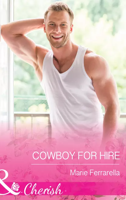 Обложка книги Cowboy for Hire, Marie  Ferrarella