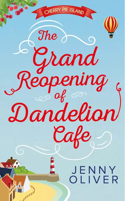 Обложка книги The Grand Reopening Of Dandelion Cafe, Jenny  Oliver