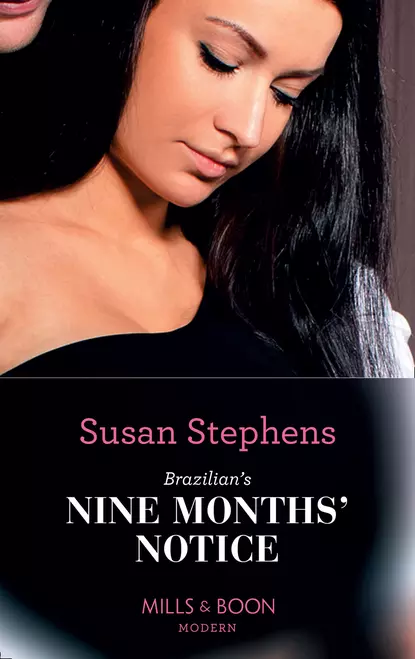 Обложка книги Brazilian's Nine Months' Notice, Susan  Stephens