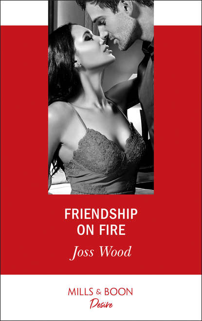 Joss Wood — Friendship On Fire