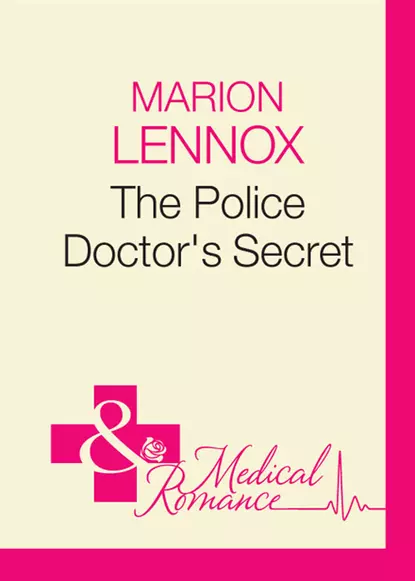 Обложка книги The Police Doctor's Secret, Marion  Lennox