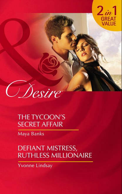Yvonne Lindsay — The Tycoon’s Secret Affair / Defiant Mistress, Ruthless Millionaire: The Tycoon’s Secret Affair
