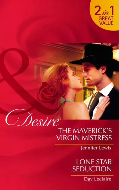 Обложка книги The Maverick’s Virgin Mistress / Lone Star Seduction: The Maverick’s Virgin Mistress, Jennifer Lewis