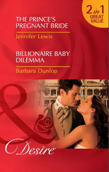 Обложка книги The Prince's Pregnant Bride / Billionaire Baby Dilemma: The Prince's Pregnant Bride, Jennifer Lewis